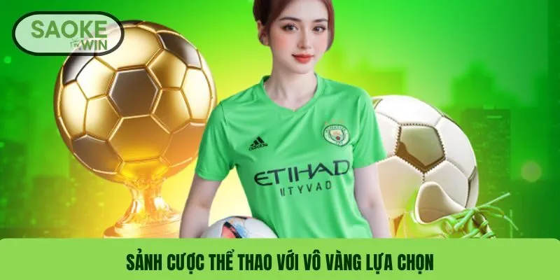 Sảnh cược thể thao với vô vàng lựa chọn