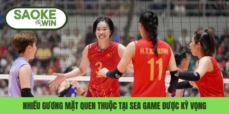 Nhiều gương mặt quen thuộc tại Sea game được kỳ vọng