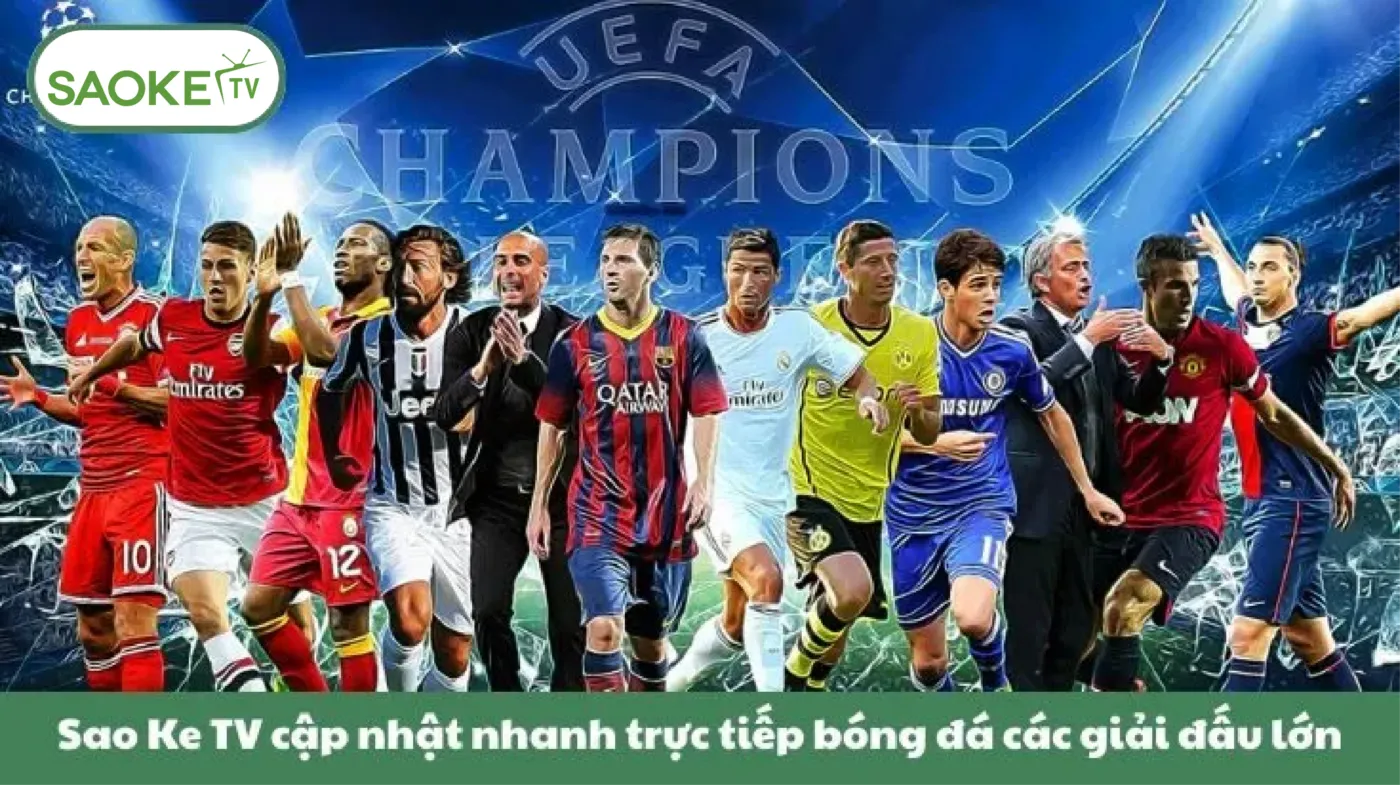 Saoke TV – Trực Tiếp Bóng Đá SaokeTV Full HD | Link Saoke Không Chặn 32 Sao Ke TV cập nhật nhanh trực tiếp bóng đá các giải đấu lớn